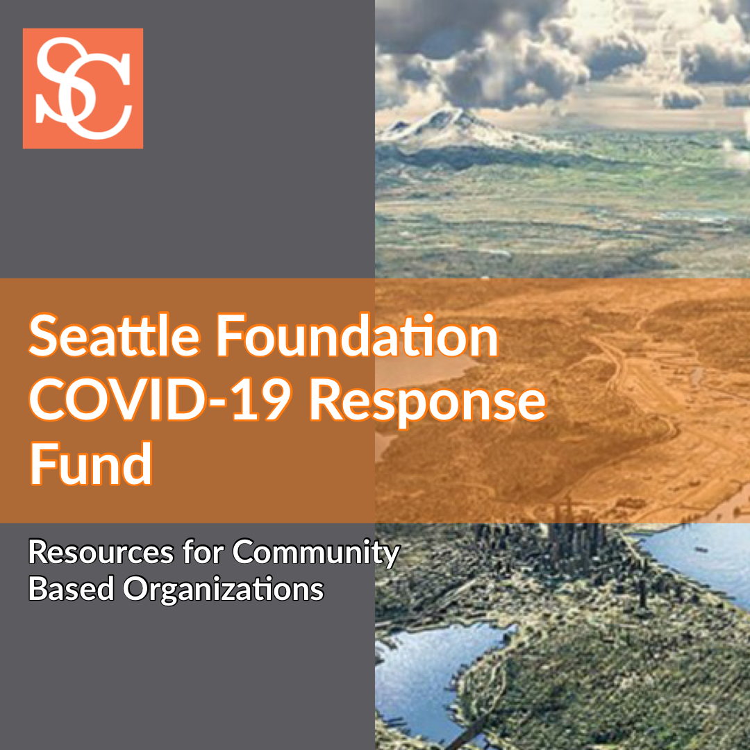 Seattle Foundation COVID-19 (coronavirus) Response Fund- resources for community based organizations